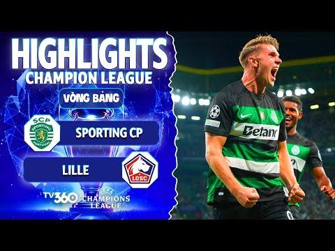 HIGHLIGHTS SPORTING CP VS LILLE | ĐẲNG CẤP LÊN TIẾNG, SPORTING ĐÈ BẸP ĐỐI THỦ DỄ DÀNG | UCL 24/25